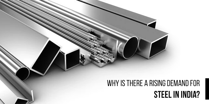 Why Is There A Rising Demand For Steel In India?