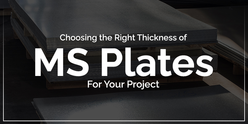 Choosing the Right Thickness of MS Plates for Your Project